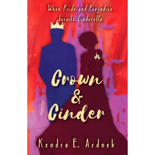 Crown and Cinder: Pride and Prejudice derails Cinderella