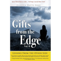Gifts from the Edge: Lessons From The Other Side
