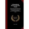 A Biographical History of the Eby Family: Being a History of Their Movements in Europe During the Reformation: and of Their Early Settlement in Americ