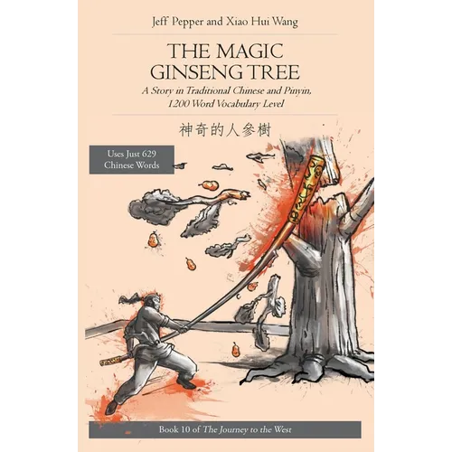 The Magic Ginseng Tree: A Story in Traditional Chinese and Pinyin, 1200 Word Vocabulary