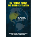 US Foreign Policy and Defense Strategy: The Evolution of an Incidental Superpower