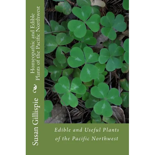 Homeopathic and Edible Plants of the Pacific Northwest