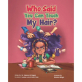 Who Said You Can Touch My Hair?