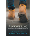 Unwavering: Learning to Do the Next Right Thing in Your Walk with God