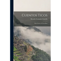 Cuentos Ticos: Short Stories of Costa Rica