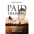 Paid Training: Learn the industry, Leave your job, Win on your own
