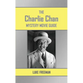 The Charlie Chan Mystery Movie Guide