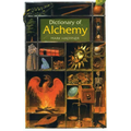 Dictionary of Alchemy: From Maria Prophetessa to Isaac Newton