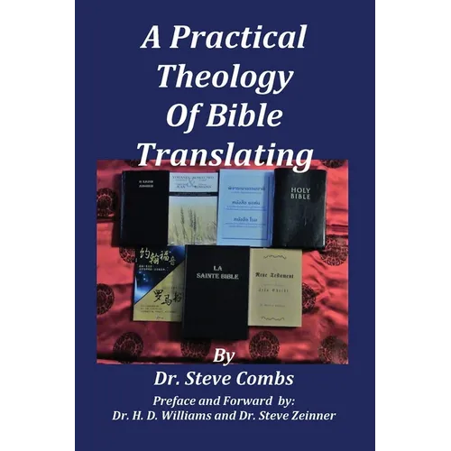 A Practical Theology of Bible Translating: What Does the Bible Teach About Bible Translating for All Nations