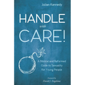 Handle with Care!: A Biblical and Reformed Guide to Sexuality for Young People