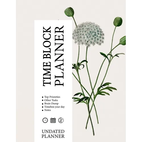 Time-Block Planner: Increase your productivity, and gain clarity on your goals and objectives
