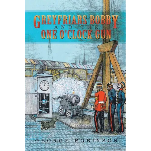 Greyfriars Bobby and the One O'Clock Gun