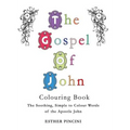 The Gospel of John Colouring Book: The Soothing, Simple to Colour Words of the Apostle John
