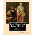 Lady Chatterley's Lover (1928). By: D. H. Lawrence: Novel (Romance)
