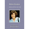 Helen Gordon (B&W): ... because of how she lived