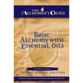 Basic Alchemy with Essential Oils: Young Living Edition
