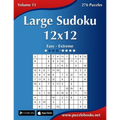 Large Sudoku 12x12 - Easy to Extreme - Volume 15 - 276 Puzzles