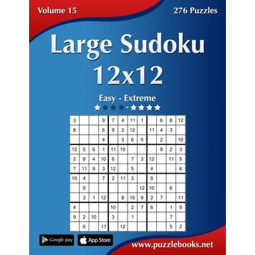 Large Sudoku 12x12 - Easy to Extreme - Volume 15 - 276 Puzzles