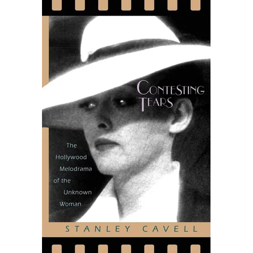 Contesting Tears: The Hollywood Melodrama of the Unknown Woman