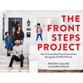 The Front Steps Project: How Communities Found Connection During the Covid-19 Crisis