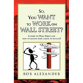 So, You Want to Work on Wall Street?