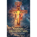 Cosmic Franciscans: Duns Scotus, Bonaventure And An Evolving World