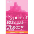 Types of Ethical Theory: Volume I