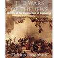The Wars of the Jews or History of the Destruction of Jerusalem