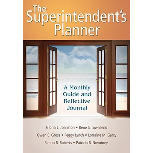 The Superintendent′s Planner: A Monthly Guide and Reflective Journal