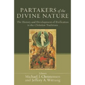Partakers of the Divine Nature: The History and Development of Deification in the Christian Traditions
