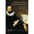 Arminius and His Declaration of Sentiments: An Annotated Translation with Introduction and Theological Commentary