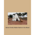 Barton Family Hidden Native in Our Blood