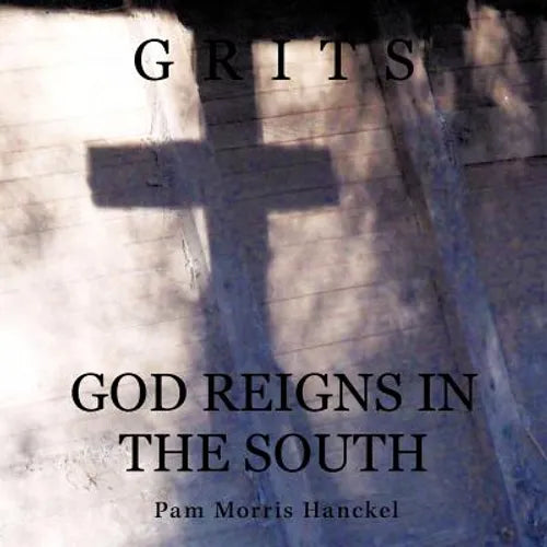Grits: God Reigns In The South