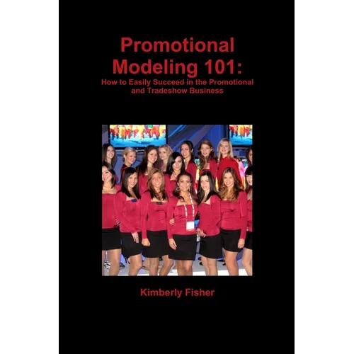 Promotional Modeling 101: How to Easily Succeed in Promotional Modeling