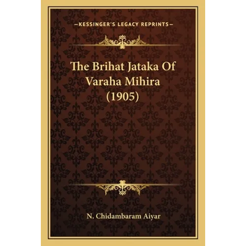 The Brihat Jataka Of Varaha Mihira (1905)