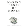 Making Sense of Money: How to Outsmart Inflation, Build Financial Security, and Leave a Legacy