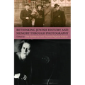 Rethinking Jewish History and Memory Through Photography