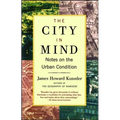 The City in Mind: Notes on the Urban Condition