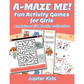 A-MAZE ME! Fun Activity Games for Girls: American Girl Books Collection
