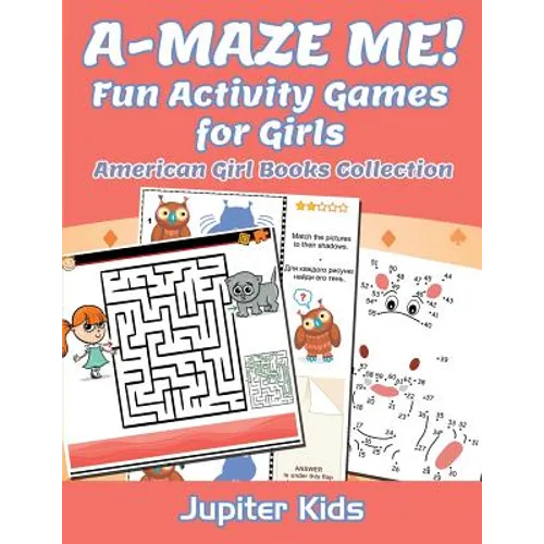 A-MAZE ME! Fun Activity Games for Girls: American Girl Books Collection