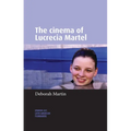 The Cinema of Lucrecia Martel