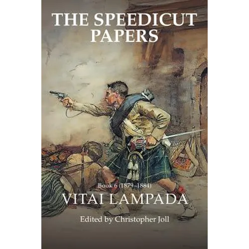 The Speedicut Papers Book 6 (1879-1884): Vitai Lampada