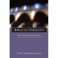 Biblical Theology: Retrospect and Prospect