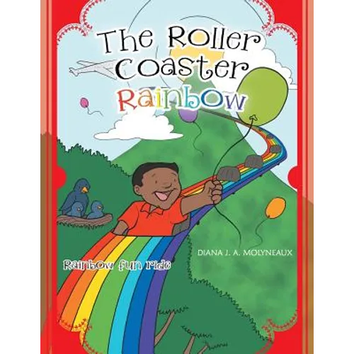 The Roller Coaster Rainbow: Rainbow Fun Ride