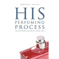 His Perfuming Process