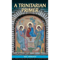 A Trinitarian Primer