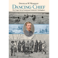 Dancing Chief: The Tragic Life of Lieutenant Frederick F. Kislingbury
