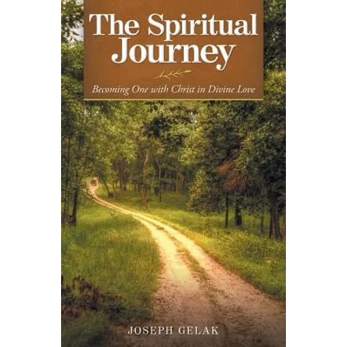The Spiritual Journey: Becoming One with Christ in Divine Love