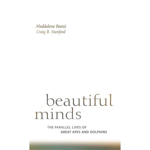 Beautiful Minds: The Parallel Lives of Great Apes and Dolphins