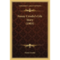Fanny Crosby's Life Story (1903)